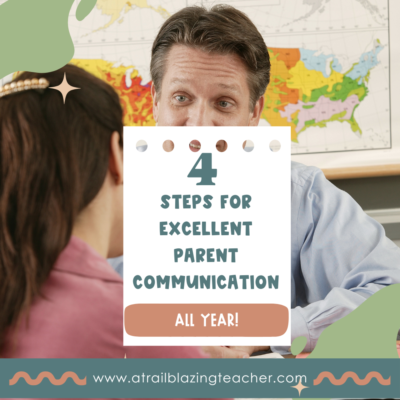 4 Steps for Excellent Parent Communication Throughout the School Year